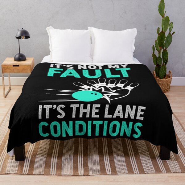 Item preview, It's Not My Fault It's The Lane Conditions Bowling Excuse designed and sold by HopkinsIngram.