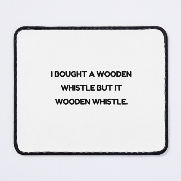 Item preview, Wooden Whistle!!! Bad dad joke designed and sold by glooop.