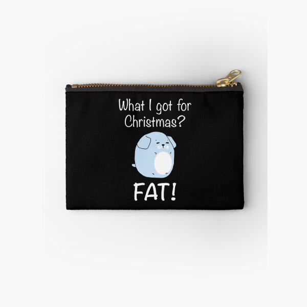 Item preview, What I got for Christmas? Fat! (Dog with white text) designed and sold by STUDIO-72.