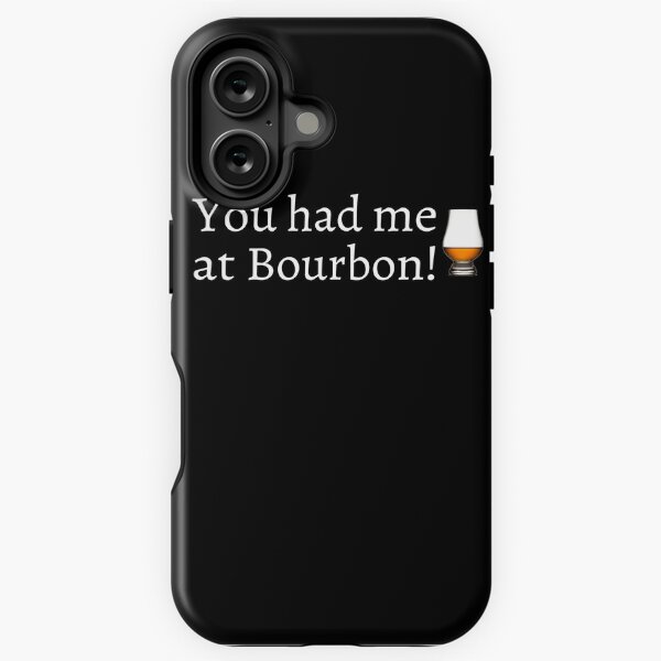 Item preview, You had me at Bourbon designed and sold by Famtastic Artworks.