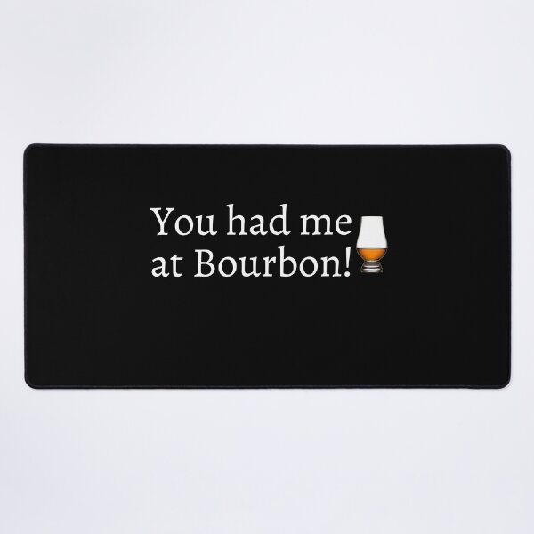 Item preview, You had me at Bourbon designed and sold by Famtastic Artworks.