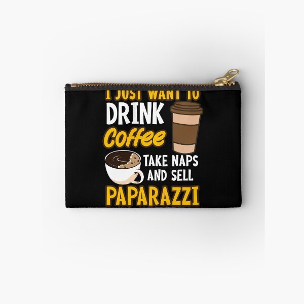 Item preview, I Just Want To Drink Coffee Take Naps Sell Paparazzi designed and sold by GoZayaan.