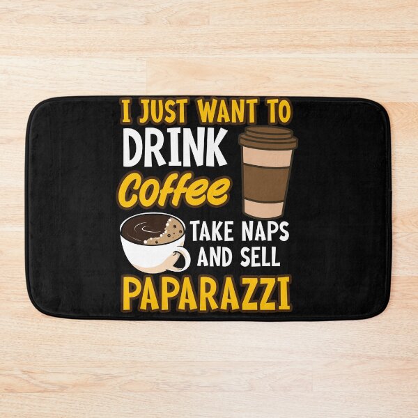 Item preview, I Just Want To Drink Coffee Take Naps Sell Paparazzi designed and sold by GoZayaan.
