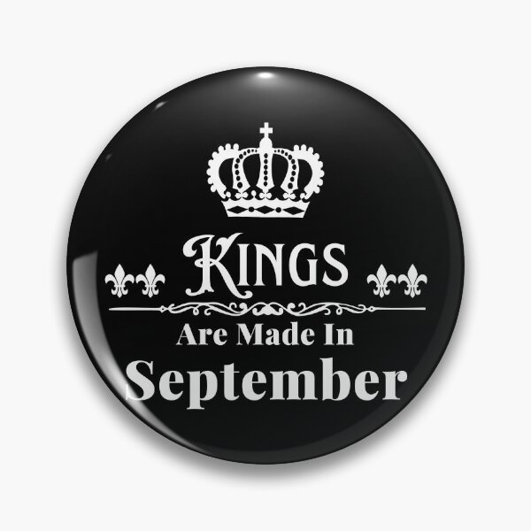Item preview, Kings Are Made In September designed and sold by TheKnightWriter.
