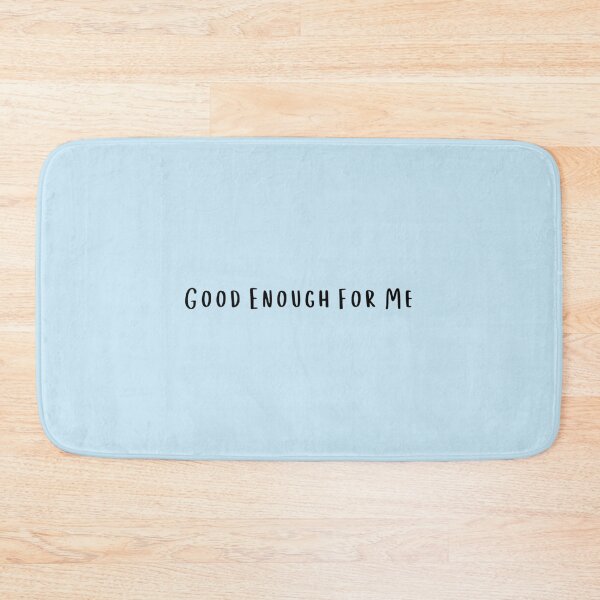 Item preview, Good Enough For Me   designed and sold by Sinatrafujuko.