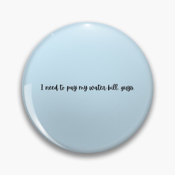 Item preview, I need to pay my water bill, guys   designed and sold by Sinatrafujuko.