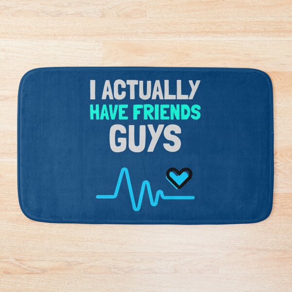 Item preview, I Actually Have Friends Guys - a Quote of a Boy That Finally have Friends     designed and sold by Sinatrafujuko.