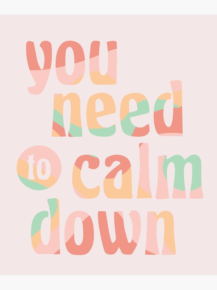 Disover You Need to Calm Down Taylor Premium Matte Vertical Poster