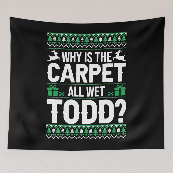 Item preview, Christmas Why is the Carpet All We Todd Shirt, Couple Christmas Shirts, Christmas Shirts, Ugly Christmas Shirt designed and sold by aymob.