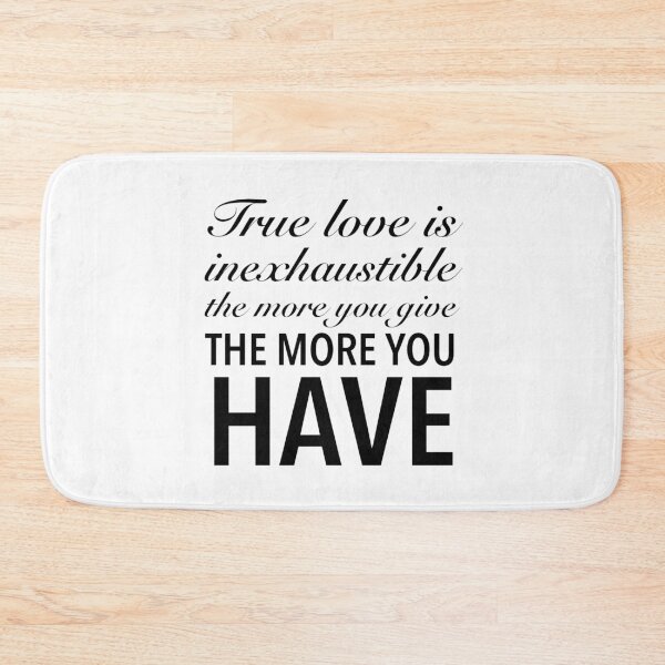 Item preview, True love is inexhaustible, the more you give, the more you have. - Love Advantage Quotes designed and sold by Delandor.