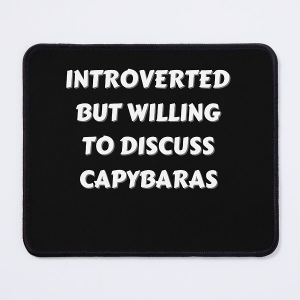 Item preview, INTROVERTED BUT WILLING TO DISCUSS CAPYBARAS designed and sold by wi trendshop.