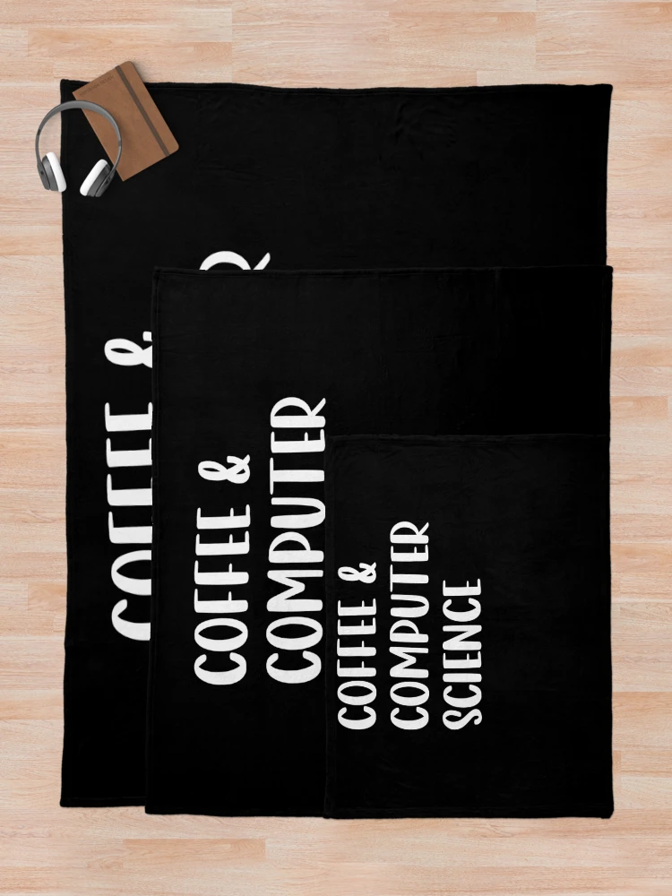 Thumbnail 5 of 6, Throw Blanket, Coffee Computer Science, Computer Science Graduation, Funny Computer Programmer Shirt, Computer Coder Gift, Computer Science Student Shirt designed and sold by aymob.