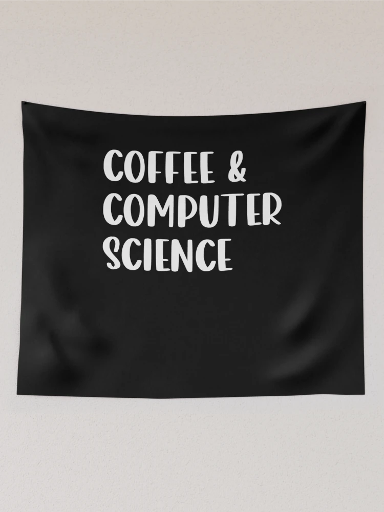 Thumbnail 2 of 3, Tapestry, Coffee Computer Science, Computer Science Graduation, Funny Computer Programmer Shirt, Computer Coder Gift, Computer Science Student Shirt designed and sold by aymob.