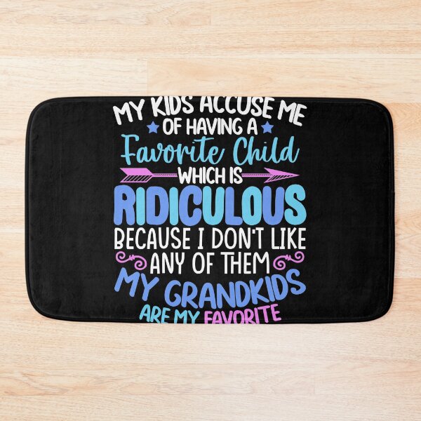 Item preview, My Kids Accuse Me Of Having A Favorite Child designed and sold by GoZayaan.