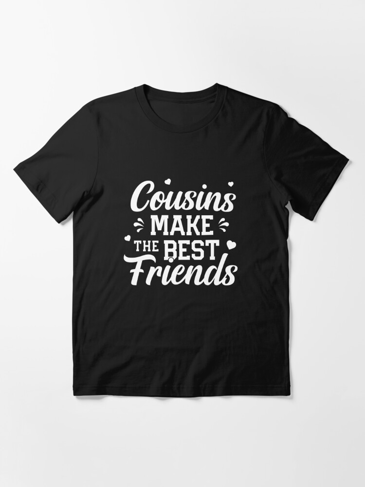 FastCustomTees Matching Cousin Shirt, Cousin Shirt, Cousins Make The Best Friends Shirt, Cousin Shirt, Family Reunion Shirt, Big Cousin T-Shirt