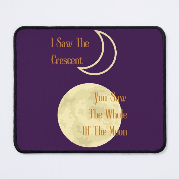 Item preview, I Saw The Crescent designed and sold by TheVarc.