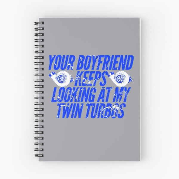 Item preview, Your Boyfriend Keeps Looking at my Twin Turbos Racing Funny Looking at me  designed and sold by CarantinedChaos.