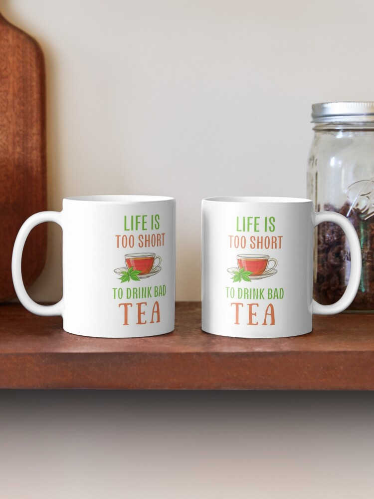 Life is too short to drink bad coffee mug