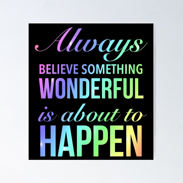 Always Believe That Something Wonderful is About to Happen, Magnet