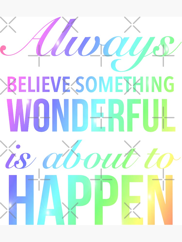 Always Believe That Something Wonderful is About to Happen, Magnet