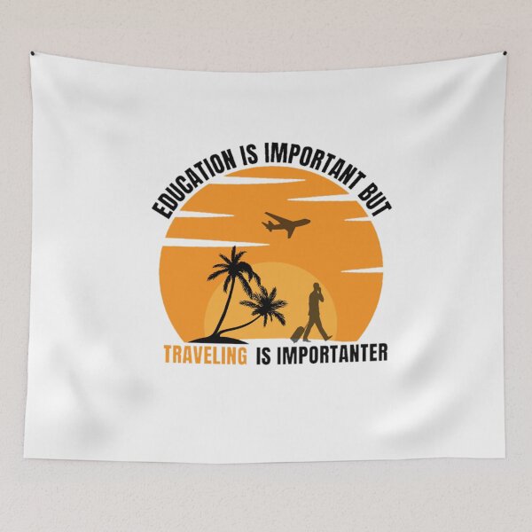 Item preview, Education is important but traveling is importanter, traveling saying designed and sold by Special-Art1.