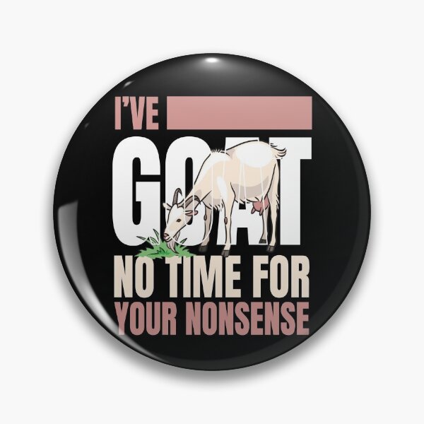 Item preview, Goat I have Goat No Time Goats designed and sold by MooonTees.