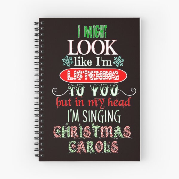 Item preview, I Might Look Like I'm Listening To You but in my Head I'm Singing Christmas Carols, Not Listening Christmas Music designed and sold by Timeforplay.