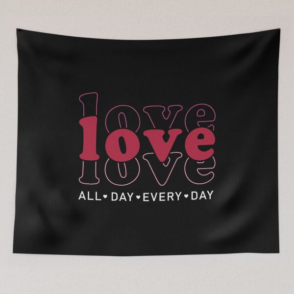Item preview, Love All Day Every Day For Valentine's Day designed and sold by Unicorny-Design.