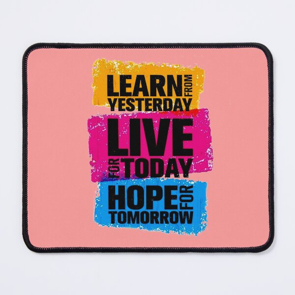 Item preview, LearnFromYesterday, LiveForToday, HopeForTomorrow  designed and sold by taherismail.