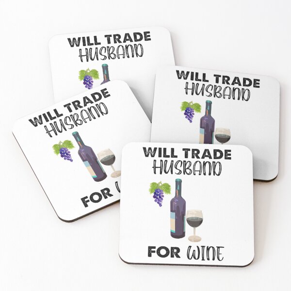 Item preview, Will Trade Husband For Wine, Wine Is My Juice designed and sold by SportyDogShop.