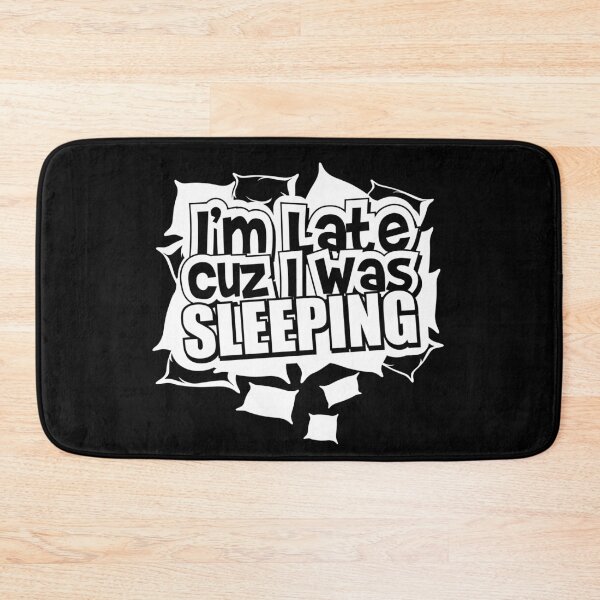 Item preview, I'm Late Cuz I Was Sleeping designed and sold by TheFlying6.