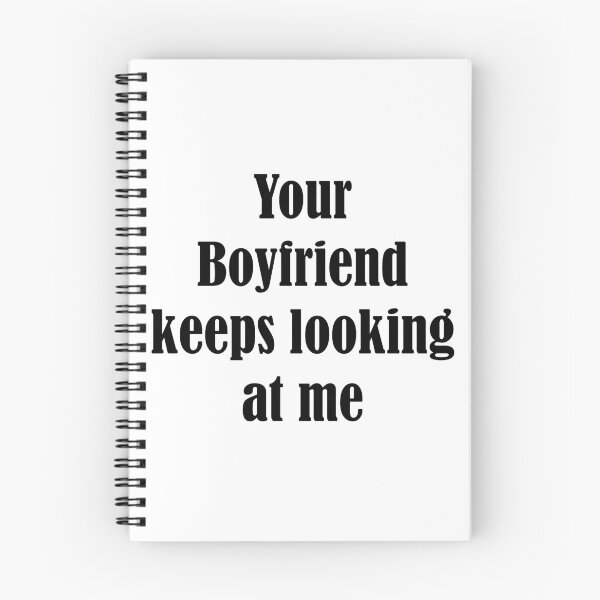 Item preview, your boyfriend keeps looking at me designed and sold by ONMON.