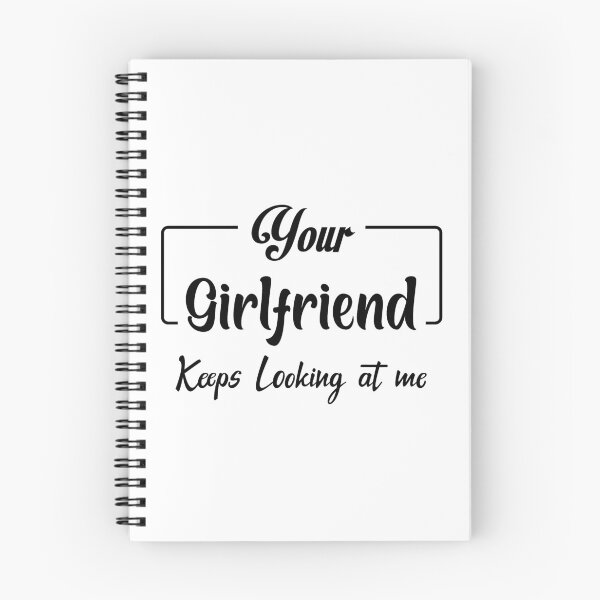 Item preview, your girlfriend keeps looking at me designed and sold by ONMON.