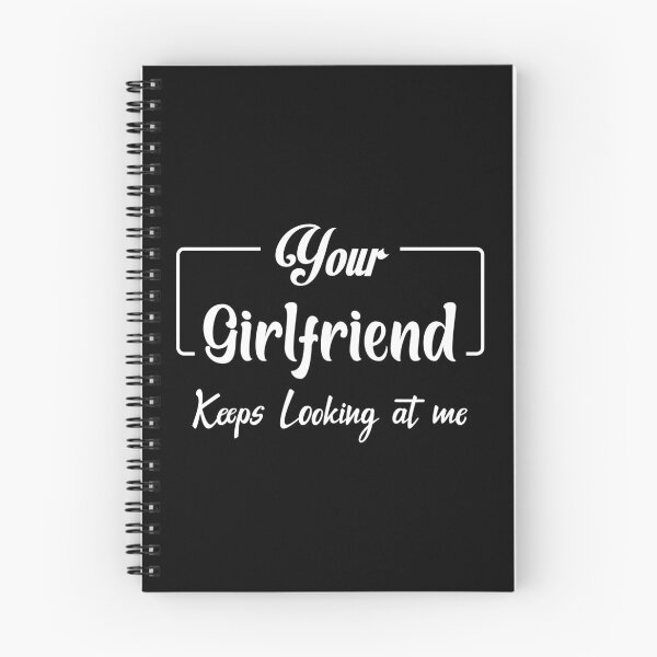 Item preview, your girlfriend keeps looking at me designed and sold by ONMON.
