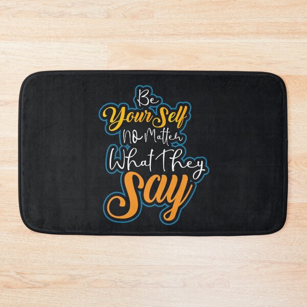 Item preview, Be Your Self No Matter What They Say: thanksgiving,wedding,event,christmas,motivation quotes,strength. designed and sold by comeonyassine21.