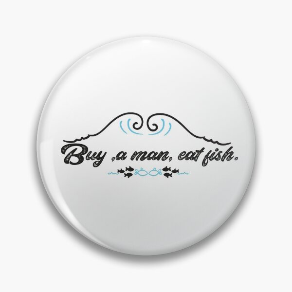 Item preview, Buy, a man, eat fish,funny quote, Essential designed and sold by aydidi.