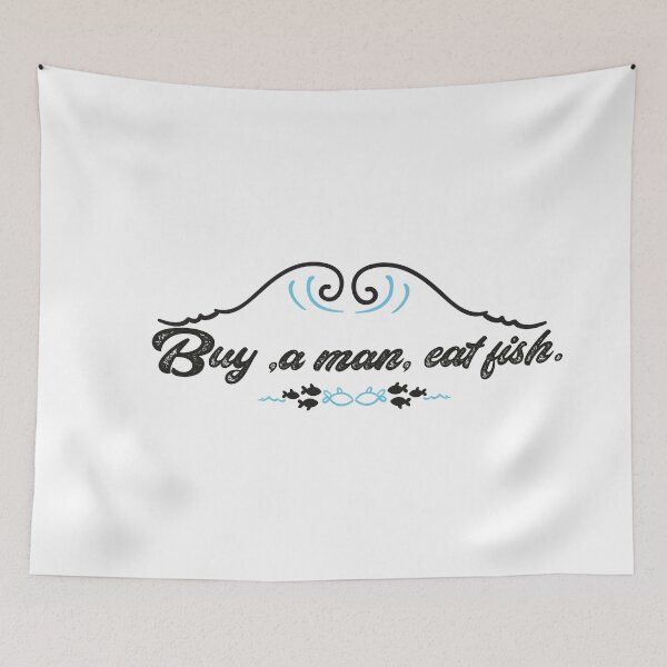 Item preview, Buy, a man, eat fish,funny quote, Essential designed and sold by aydidi.