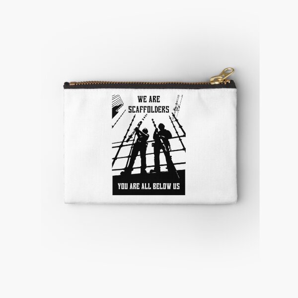 Item preview, WE ARE SCAFFOLDERS..YOU ARE ALL BELOW US designed and sold by ScaffoldMob.