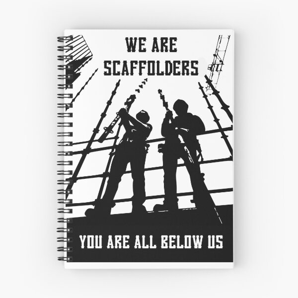 Item preview, WE ARE SCAFFOLDERS..YOU ARE ALL BELOW US designed and sold by ScaffoldMob.