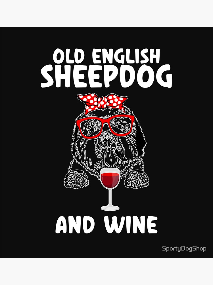 Funny Old English Sheepdog Mom Wears Bandana & Glass Shirt