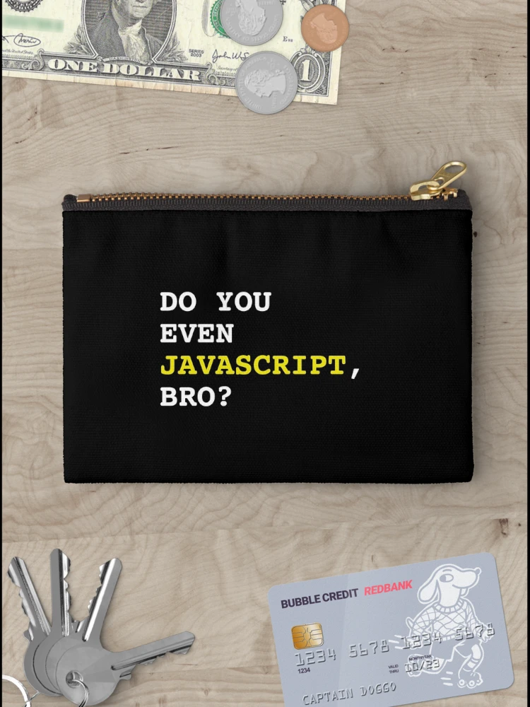 Thumbnail 3 of 4, Zipper Pouch, Do You Even JavaScript, Bro? - Web Development designed and sold by Shirtlify.