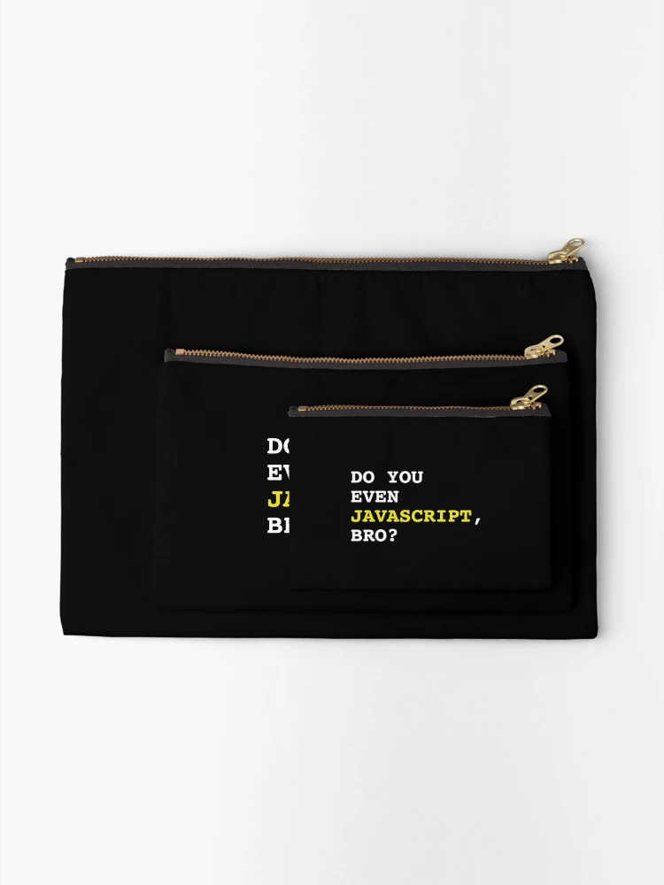 Thumbnail 2 of 4, Zipper Pouch, Do You Even JavaScript, Bro? - Web Development designed and sold by Shirtlify.