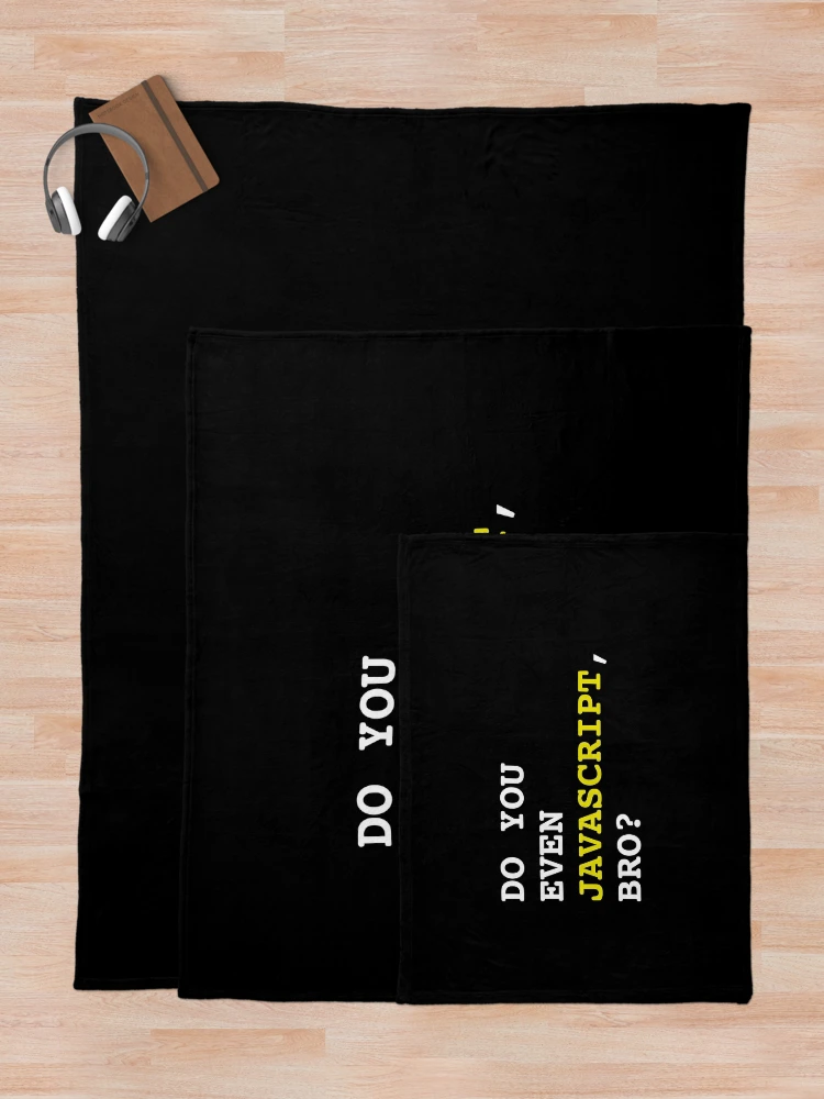 Thumbnail 5 of 6, Throw Blanket, Do You Even JavaScript, Bro? - Web Development designed and sold by Shirtlify.