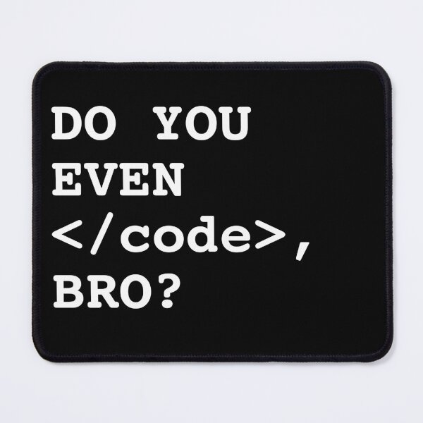 Item preview, Do You Even Code, Bro? - Web Development Programmer Design designed and sold by Shirtlify.
