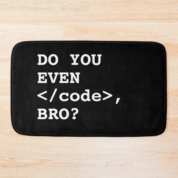 Item preview, Do You Even Code, Bro? - Web Development Programmer Design designed and sold by Shirtlify.