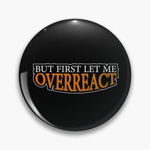 Item preview, But First Let Me Overreact: thanksgiving,wedding,event. designed and sold by comeonyassine21.