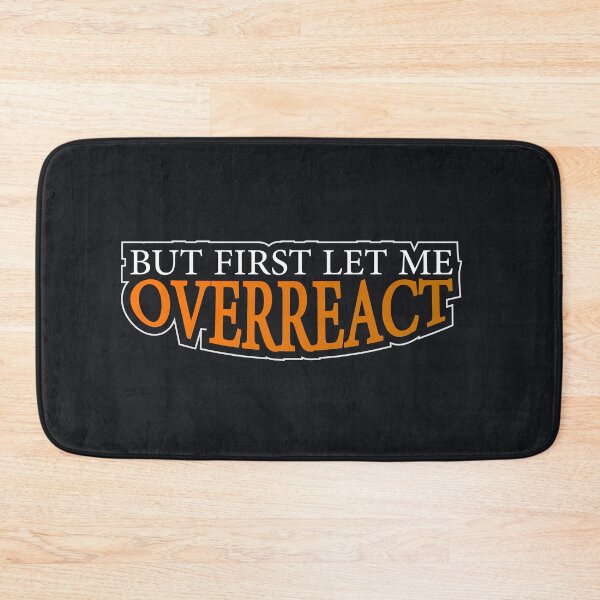 Item preview, But First Let Me Overreact: thanksgiving,wedding,event. designed and sold by comeonyassine21.