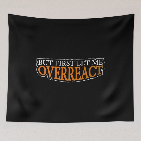 Item preview, But First Let Me Overreact: thanksgiving,wedding,event. designed and sold by comeonyassine21.