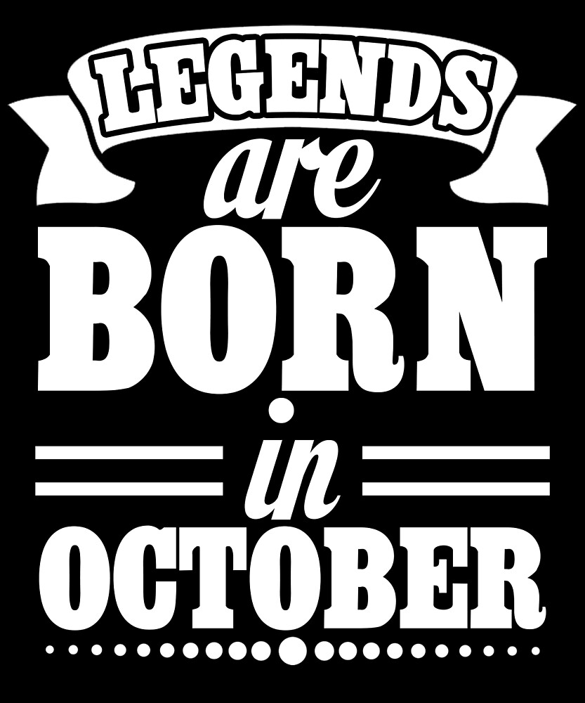 legends are born in october