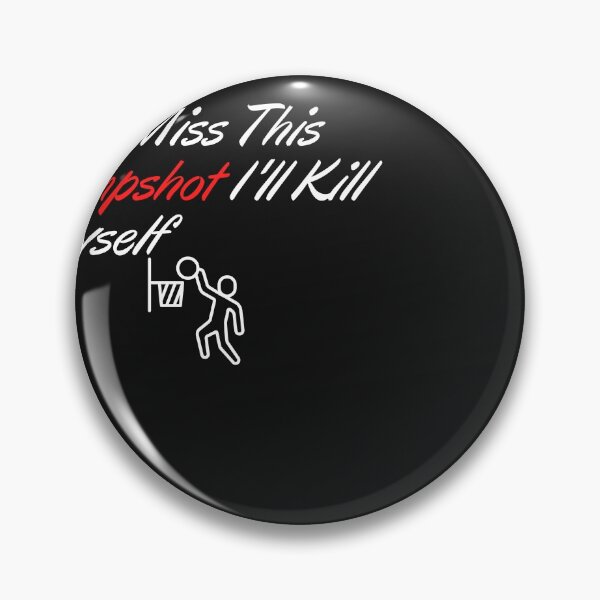 Item preview, If I Miss This Jumpshot I W'll Kill Myself designed and sold by ami28.